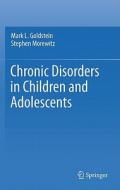 Chronic Disorders in Children and Adolescents di Mark L. Goldstein, Stephen J. Morewitz edito da Springer-Verlag GmbH
