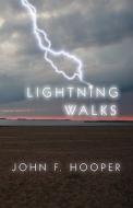 Lightning Walks di John F Hooper edito da America Star Books