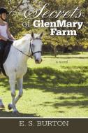 Secrets of Glenmary Farm di E. S. Burton edito da iUniverse
