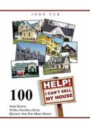 Help! I Can't Sell My House di John Tur edito da Xlibris