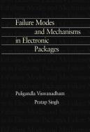 Failure Modes and Mechanisms in Electronic Packages di P. Singh, Puligandla Viswanadham edito da Springer US