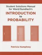 Student Solutions Manual for Introduction to Probability di Mark Ward, Ellen Gundlach edito da WORTH PUBL INC