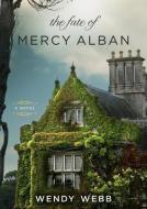 The Fate of Mercy Alban di Wendy Webb edito da Blackstone Audiobooks
