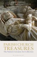 Parish Church Treasures di John Goodall edito da Bloomsbury Publishing PLC