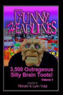 Funny Headlines: 3,500 Outrageous Silly Brain Toots di Richard &. Lynn Voigt, I. M. Education Specialists edito da Createspace