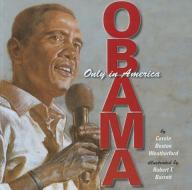 Obama: Only in America di Carole Boston Weatherford edito da TWO LIONS