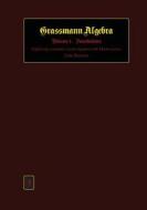 Grassmann Algebra Volume 1: Foundations: Exploring Extended Vector Algebra with Mathematica di John Browne edito da Createspace