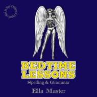 Bedtime Lessons di Ella Master edito da Createspace