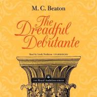 The Dreadful Debutante di M. C. Beaton edito da Audiogo