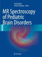 MR Spectroscopy of Pediatric Brain Disorders edito da Springer New York