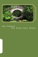 Sam Diamond the Stone Gate Affair di Pamela Wolf edito da Createspace