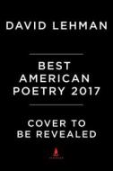 Best American Poetry 2017 di David Lehman, Natasha Trethewey edito da SCRIBNER BOOKS CO