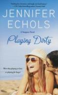 Playing Dirty di Jennifer Echols edito da Gallery Books