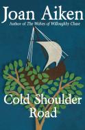 Cold Shoulder Road di Joan Aiken edito da OPEN ROAD MEDIA TEEN & TWEEN