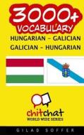 3000+ Hungarian - Galician Galician - Hungarian Vocabulary di Gilad Soffer edito da Createspace