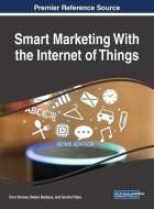 Smart Marketing With the Internet of Things edito da Business Science Reference