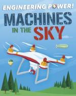 Machines in the Sky di Kay Barnham edito da GARETH STEVENS INC