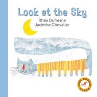 Look at the Sky di Rhea DuFresne edito da ANNICK PR