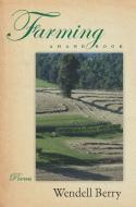 Farming: A Hand Book di Wendell Berry edito da COUNTERPOINT PR