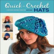 Quick-Crochet Hats: Complete Instructions for 8 Styles di Margaret Hubert edito da CREATIVE PUB INTL