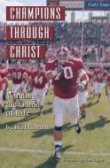 Champions Through Christ di Bart Cannon edito da Booksurge Publishing