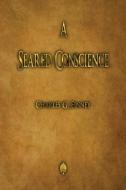 A Seared Conscience di Charles G. Finney edito da Merchant Books