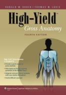 High-yield Gross Anatomy di Ronald W. Dudek edito da Lippincott Williams And Wilkins