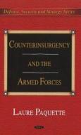 Counterinsurgency & the Armed Forces di Laure Paquette edito da Nova Science Publishers Inc