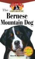 Bernese Mountain Dog: An Owner's Guide to a Happy Healthy Pet di Julia M. Crawford edito da HOWELL BOOKS INC