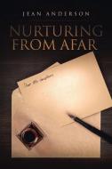 Nurturing from Afar di Jean Anderson edito da Christian Faith Publishing, Inc