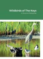 Wildbirds of the Florida Keys: A personal fieldguide di Jaime Rivera Sierra edito da LULU PR