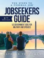 Jobseeker's Guide di Kathryn K Troutman edito da Resume Place, Inc.