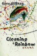 Cleaning a Rainbow di Gary Gildner edito da BkMk Press of the University of Missouri-Kans