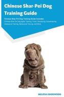 Chinese Shar-Pei Dog Training Guide Chinese Shar-Pei Dog Training Guide Includes di Melissa Goodwood edito da Ocean Blue Publishing