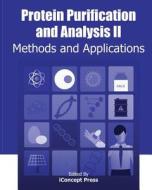 Protein Purification and Analysis II: Methods and Applications di Iconcept Press edito da Iconcept Press
