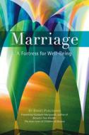 Marriage: A Fortress for Well-Being di Baha'i Publishing edito da BAHAI PUB