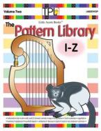 The Pattern Library I to Z: Patterns for Common & Unusual Objects & More di Marilynn G. Barr edito da Little Acorn Associates, Incorporated