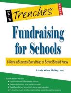 Fundraising for Schools di Linda Wise McNay edito da CharityChannel LLC