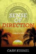 Sense Of Direction di Cash Kushel edito da Koehler Books