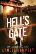 Hell's Gate: A Paranormal Archaeology Division Thriller di Ernest Dempsey edito da ENCLAVE PUB