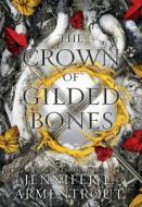 The Crown of Gilded Bones di Jennifer L. Armentrout edito da BLUE BOX PR