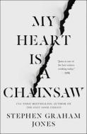 My Heart Is a Chainsaw di Stephen Graham Jones edito da ATRIA
