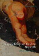 Les prophéties de Jésus de Nazareth di Roland Arnold edito da Books on Demand