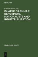 Islamic Dilemmas: Reformers, Nationalists and Industrialization edito da De Gruyter