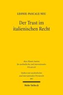 Der Trust im italienischen Recht di Leonie-Pascale Neu edito da Mohr Siebeck GmbH & Co. K