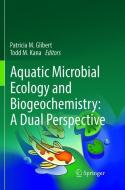Aquatic Microbial Ecology and Biogeochemistry: A Dual Perspective edito da Springer International Publishing