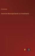 American Municipal Bonds as Investments di Anonymous edito da Outlook Verlag