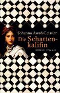 Die Schattenkalifin di Johanna Awad-Geissler edito da Droemer Knaur