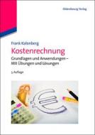 Kostenrechnung di Frank Kalenberg edito da de Gruyter Oldenbourg