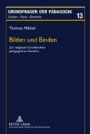 Bilden und Binden di Thomas Mikhail edito da Lang, Peter GmbH